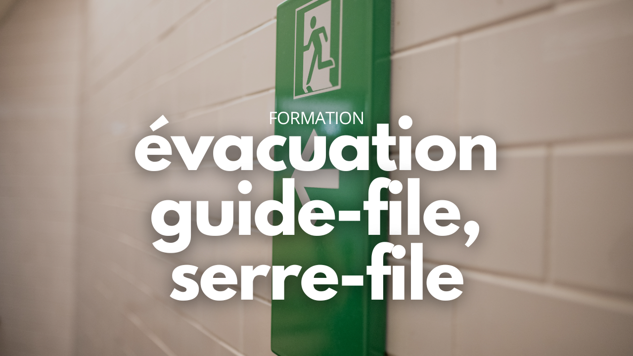 Évacuation guide-file, serre-file (et première intervention)